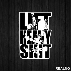 Lift Heavy Shit - Workout - Trening - Nalepnica Lift Heavy Shit - Workout - Trening - Nalepnica