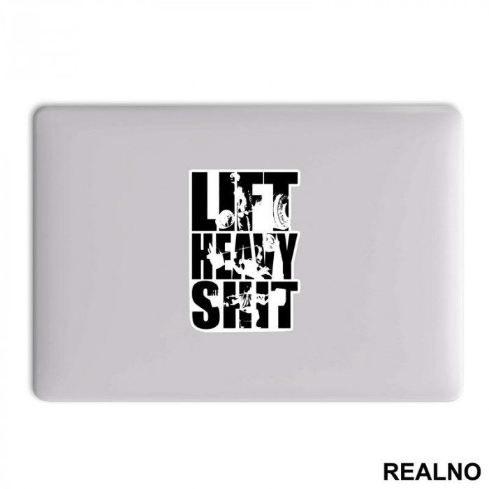 Lift Heavy Shit - Workout - Trening - Nalepnica