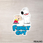 Stewie And Brian - Family Guy - Nalepnica