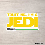 Trust Me I'm A Jedi - Green Light Saber - Star Wars - Nalepnica