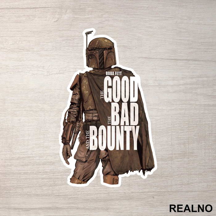 The Good The Bad And The Bounty Hunter - Boba Fett - Star Wars - Nalepnica