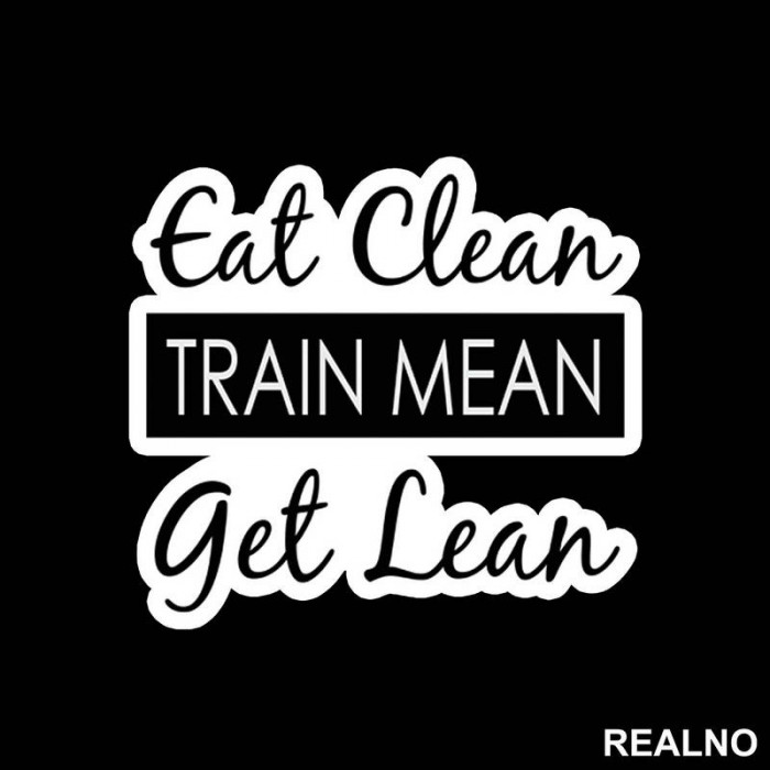 Eat Clean, Train Mean, Get Lean - Trening - Nalepnica