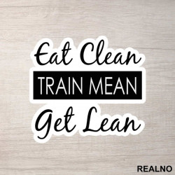 Eat Clean, Train Mean, Get Lean - Trening - Nalepnica Eat Clean, Train Mean, Get Lean - Trening - Nalepnica