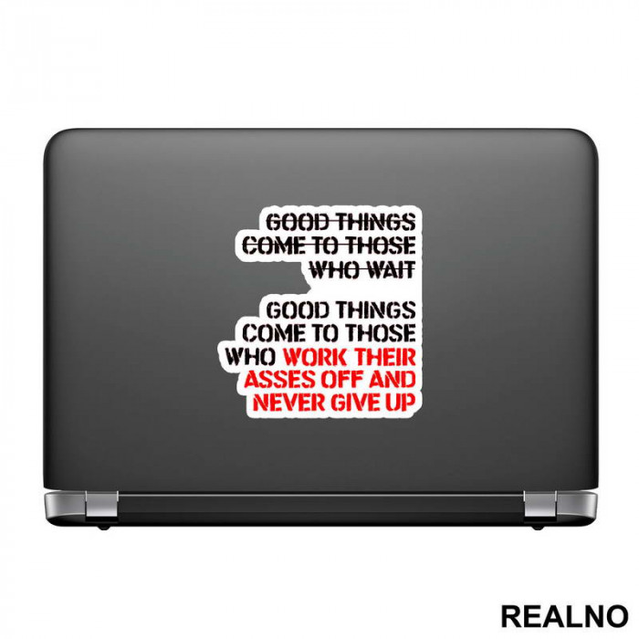Good Things Come To Those Who Work Their Ass Off And Never Give Up - Trening - Nalepnica