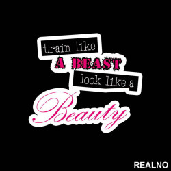 Train Like A Beast, Look Like A Beauty - Trening - Nalepnica Train Like A Beast, Look Like A Beauty - Trening - Nalepnica