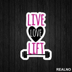 Live, Love, Lift - Trening - Nalepnica Live, Love, Lift - Trening - Nalepnica
