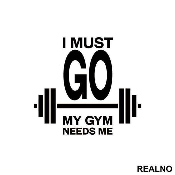 I Must Go, My Gym Needs Me - Trening - Nalepnica