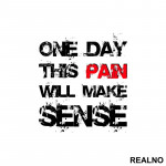 One Day This Pain Will Make Sense - Trening - Nalepnica
