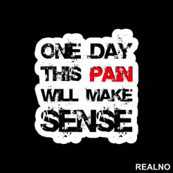 One Day This Pain Will Make Sense - Trening - Nalepnica One Day This Pain Will Make Sense - Trening - Nalepnica