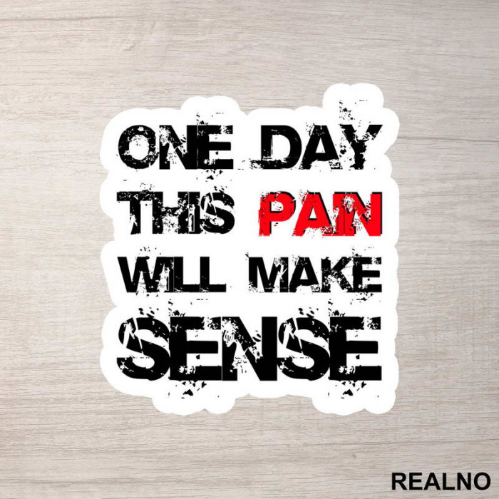 One Day This Pain Will Make Sense - Trening - Nalepnica