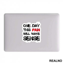 One Day This Pain Will Make Sense - Trening - Nalepnica One Day This Pain Will Make Sense - Trening - Nalepnica