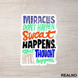 Miracles Don't Happen. Sweat Happens. Effort Happens. Thought Happens. - Trening - Nalepnica Miracles Don't Happen. Sweat Happens. Effort Happens. Thought Happens. - Trening - Nalepnica