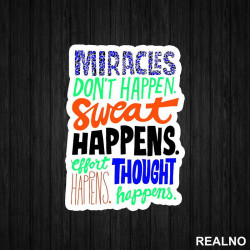 Miracles Don't Happen. Sweat Happens. Effort Happens. Thought Happens. - Trening - Nalepnica Miracles Don't Happen. Sweat Happens. Effort Happens. Thought Happens. - Trening - Nalepnica