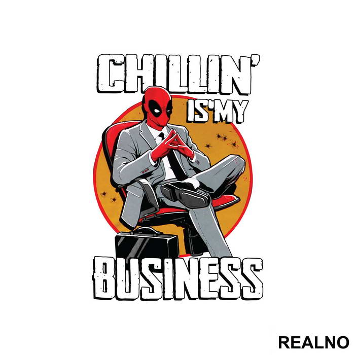 Chillin' Is My Business - Deadpool - Nalepnica