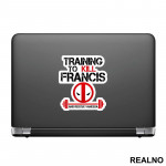Training To Kill Francis - Trening - Deadpool - Nalepnica