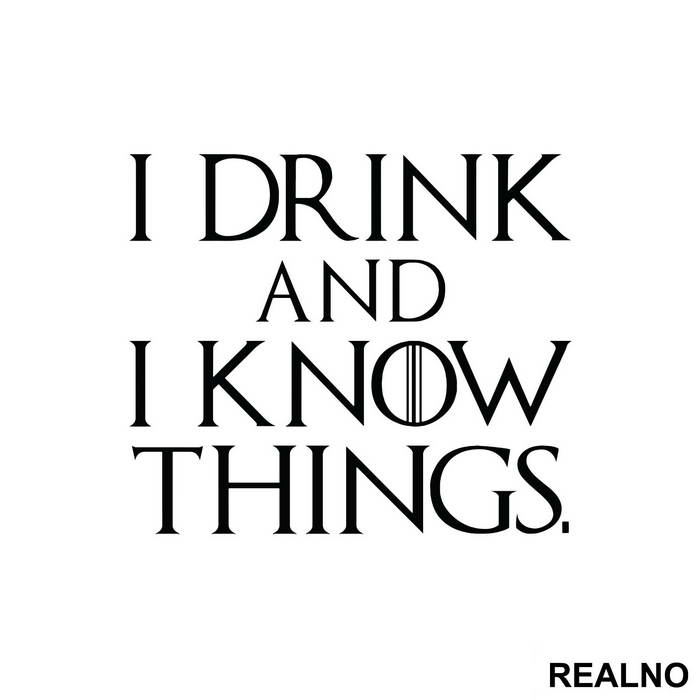 I Drink And I know Things - Game Of Thrones - GOT - Nalepnica