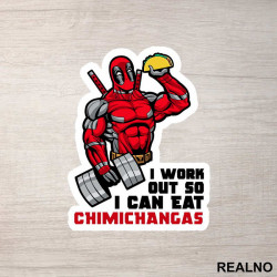 I Work Out So I Can Eat Chimichangas- Trening - Deadpool - Nalepnica I Work Out So I Can Eat Chimichangas- Trening - Deadpool - Nalepnica