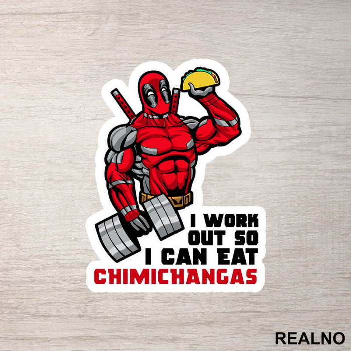 I Work Out So I Can Eat Chimichangas- Trening - Deadpool - Nalepnica