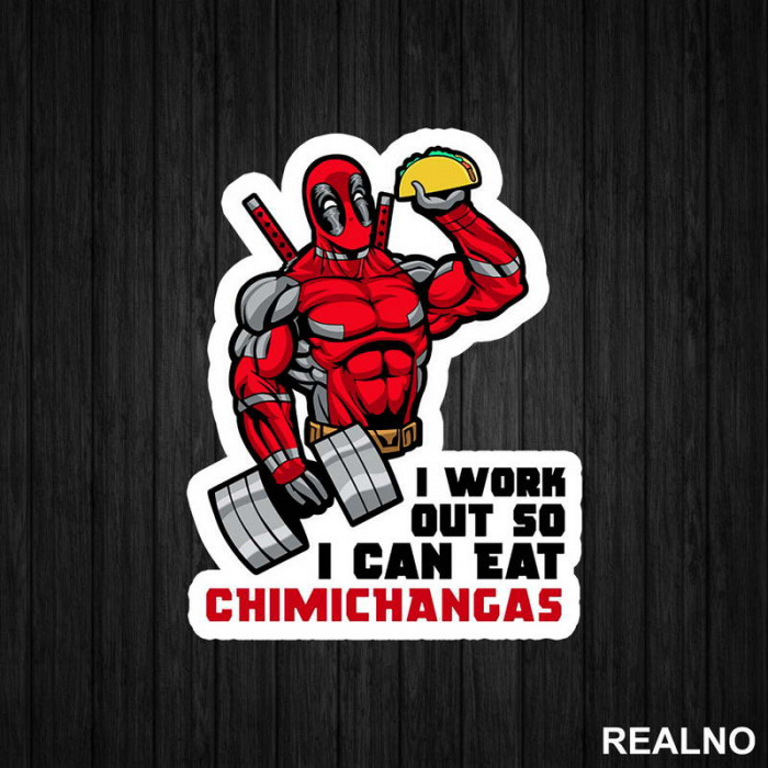I Work Out So I Can Eat Chimichangas- Trening - Deadpool - Nalepnica