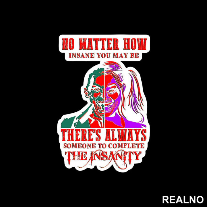 No Matter How Insane You May Be, There's Always Someone To Complete The Insanity - Suicide Squad - Nalepnica