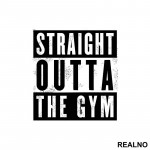 Straight Outta The Gym - Trening - Nalepnica
