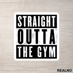 Straight Outta The Gym - Trening - Nalepnica Straight Outta The Gym - Trening - Nalepnica
