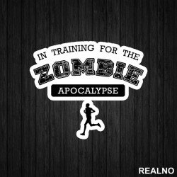 In Training For Zombie Apocalypse - Trening - Nalepnica In Training For Zombie Apocalypse - Trening - Nalepnica