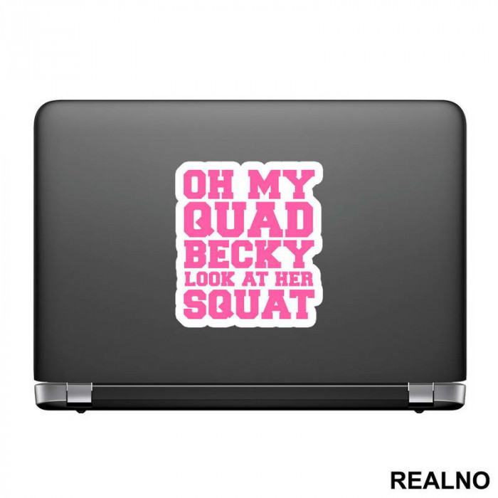 Oh My Quad, Becky Look At Her Squat - Trening - Nalepnica