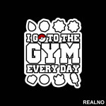 I Go To The Gym Every Day - Trening - Nalepnica