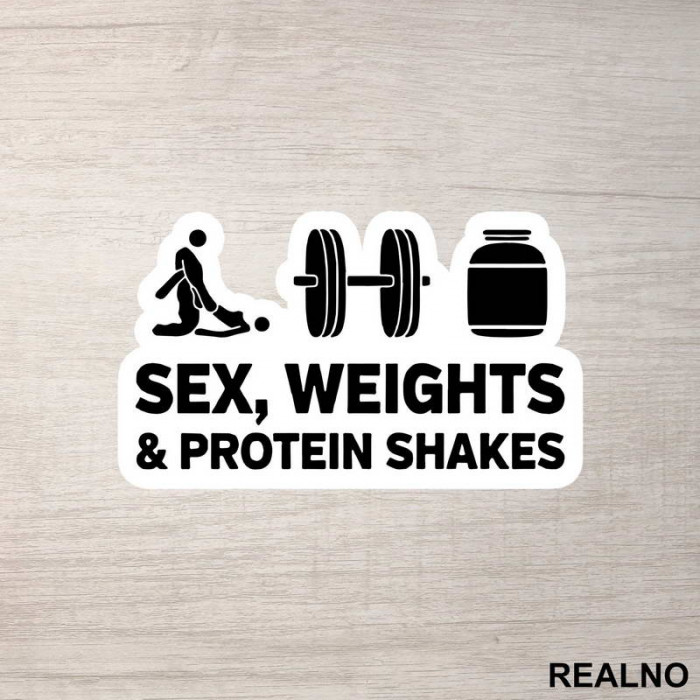 Sex, Weights And Protein Shakes - Trening - Nalepnica