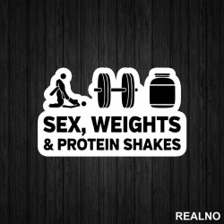 Sex, Weights And Protein Shakes - Trening - Nalepnica Sex, Weights And Protein Shakes - Trening - Nalepnica