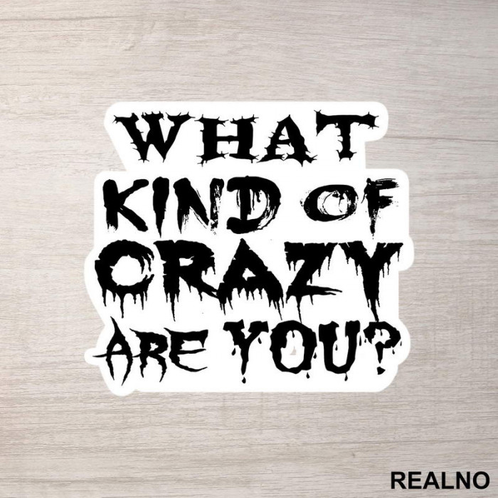 What Kind Of Crazy Are You? - True Detective - Nalepnica