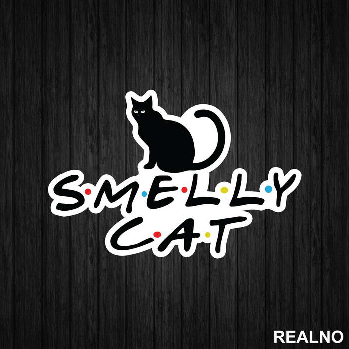 Smelly Cat Sitting - Friends - Prijatelji - Nalepnica