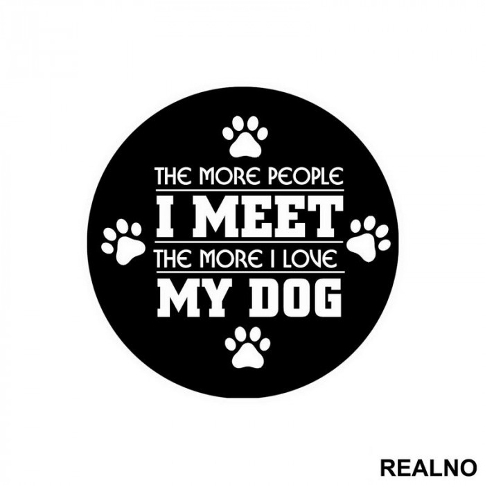 The More People I Meet, The More I Love My Dog - Pas - Dog - Nalepnica