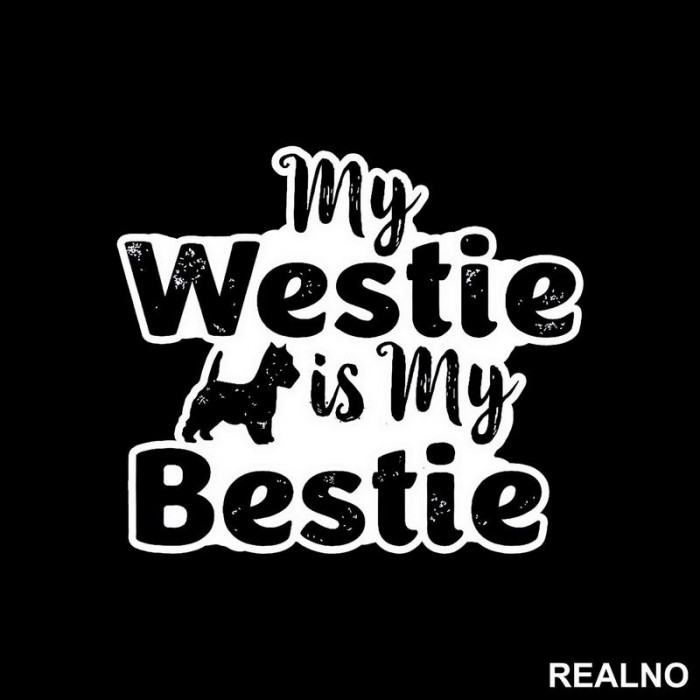 My Westie Is My Bestie - Pas - Dog - Nalepnica