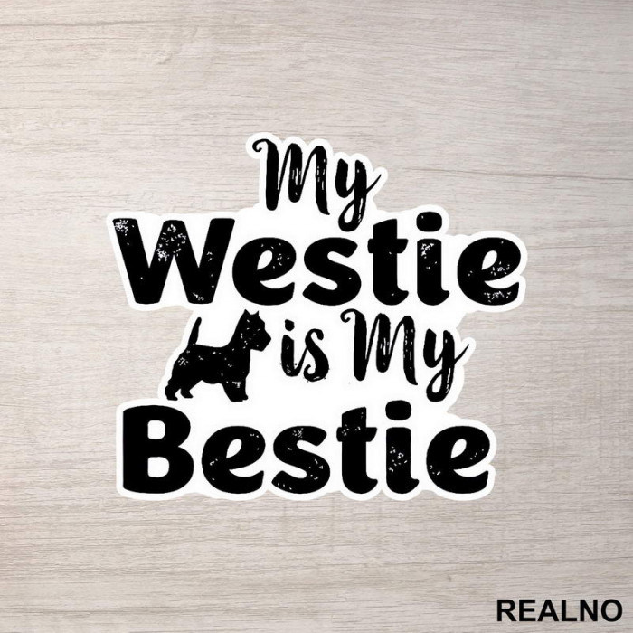 My Westie Is My Bestie - Pas - Dog - Nalepnica