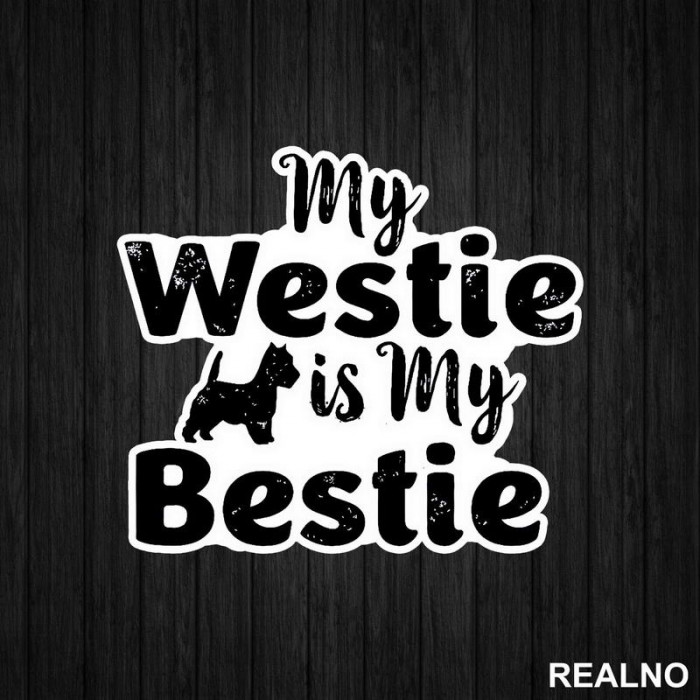 My Westie Is My Bestie - Pas - Dog - Nalepnica