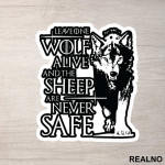 Leave One Wolf Alive And The Sheep Are Never Safe - House Stark - Game Of Thrones - GOT - Nalepnica