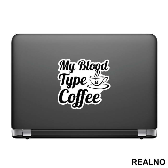My Blood Type Is Coffee - Kafa - Nalepnica