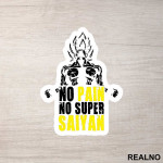 No Pain - No Super Saiyan - Goku - Dragon Ball - Nalepnica
