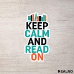 Keep Calm And Read On - Books - Čitanje - Knjige - Nalepnica