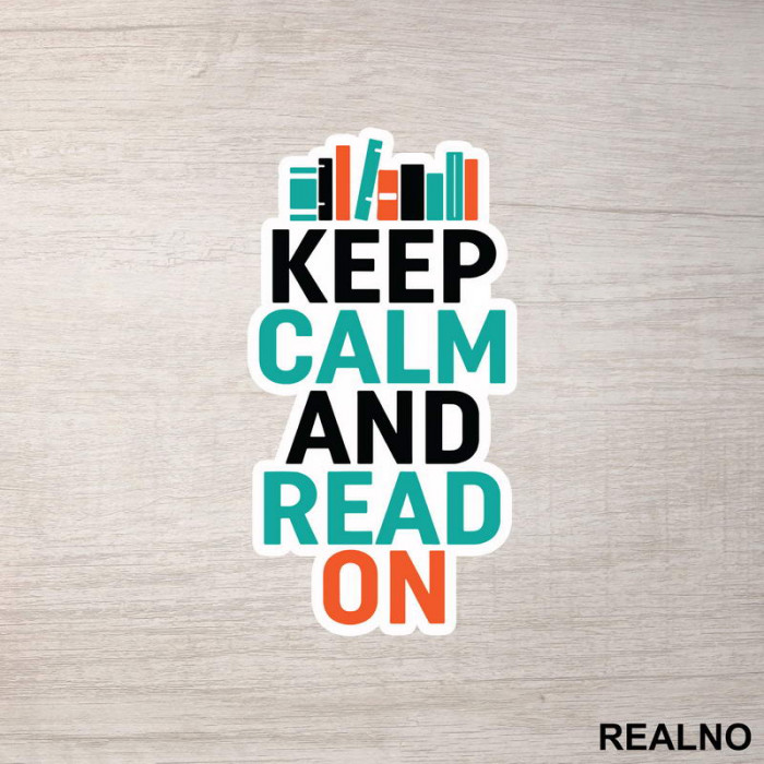 Keep Calm And Read On - Books - Čitanje - Knjige - Nalepnica