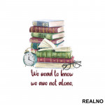 We Read To Know We Are Not Alone - Books - Čitanje - Knjige - Nalepnica