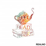Drink Good Tea, Read Good Books - Books - Čitanje - Knjige - Nalepnica