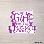 Just A Girl That Loves Books - Purple - Books - Čitanje - Knjige - Nalepnica