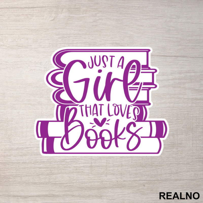 Just A Girl That Loves Books - Purple - Books - Čitanje - Knjige - Nalepnica