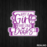 Just A Girl That Loves Books - Purple - Books - Čitanje - Knjige - Nalepnica