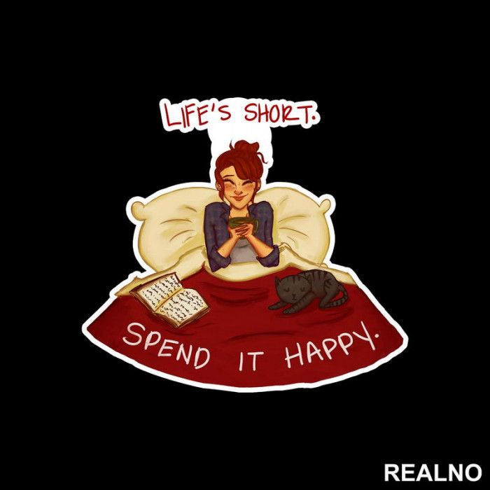 Life's Short. Spend It Happy - Books - Čitanje - Knjige - Nalepnica