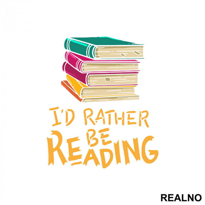 I'd Rather Be Reading - Colorful - Books - Čitanje - Knjige - Nalepnica