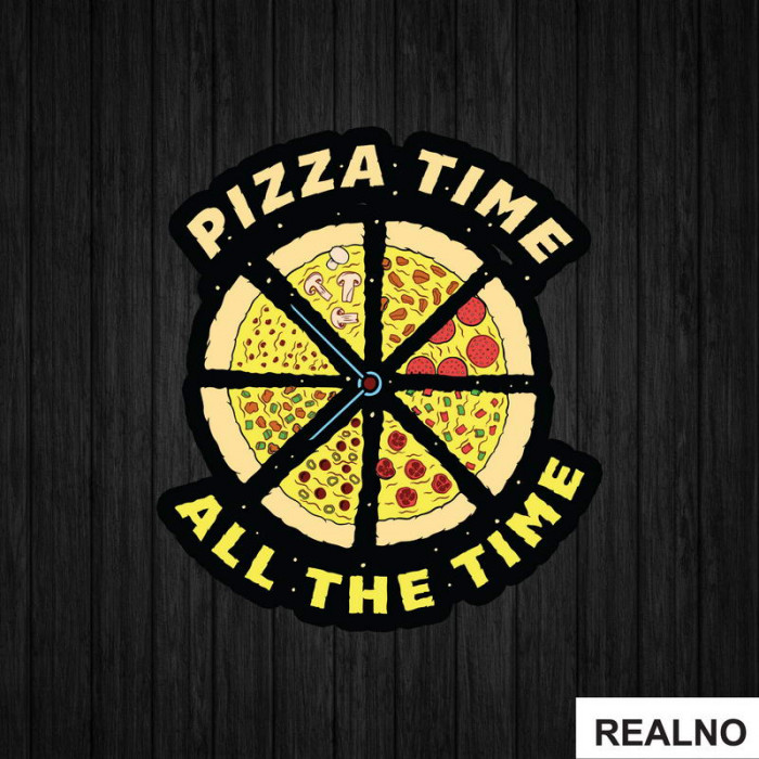 Pizza Time, All The Time - Hrana - Food - Nalepnica